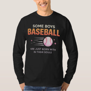 Einige Jungen haben Baseballtalent von Geburt an T-Shirt