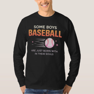 Einige Jungen haben Baseballtalent von Geburt an T-Shirt