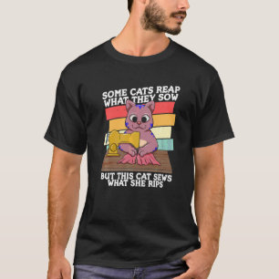 Einige Katzen ernten was sie säen Katzenflüsterer T-Shirt