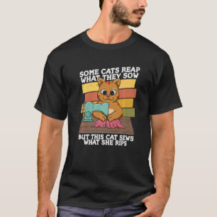 Einige Katzen ernten was sie säen Tier Kätzchen Ka T-Shirt