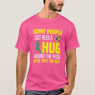 Einige Leute brauchen nur eine Umarmung Gestochen T-Shirt