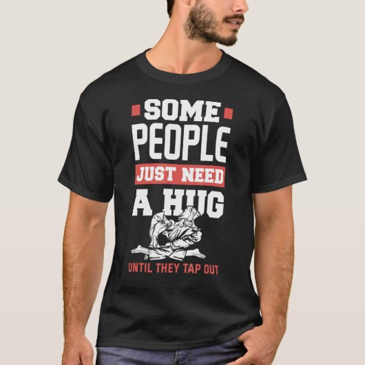 Einige Leute brauchen nur einen Hug Jiu Jitsu T-Shirt (Vorderseite)