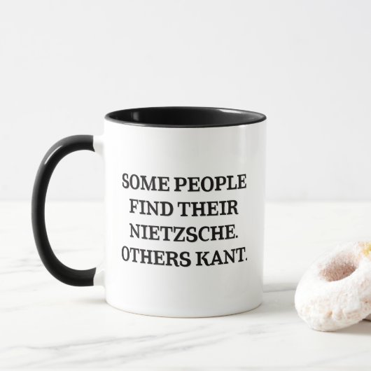 Einige Leute finden ihren Nietzsche. Andere Kant. Tasse (Mit Donut)