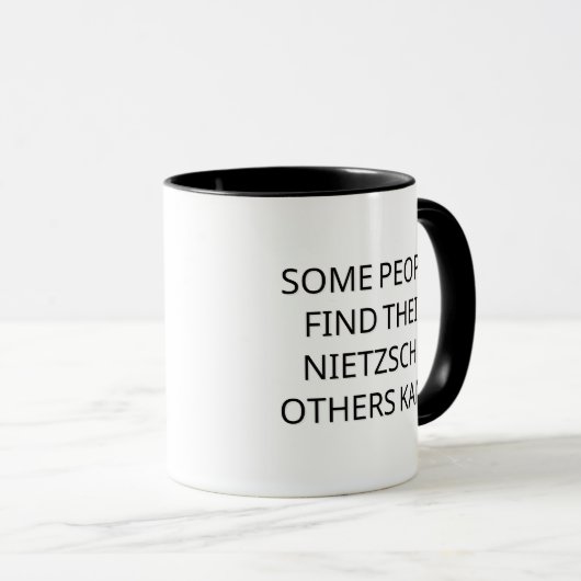 Einige Leute finden ihren Nietzsche. Andere Kant. Tasse (VorderseiteRechts)