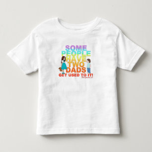 Einige Leute haben zwei Väter Kleinkind T-shirt