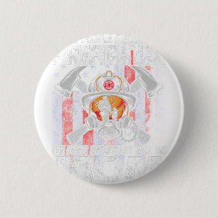 Einige Leute nennen mich einen Feuerwehrmann, den Button