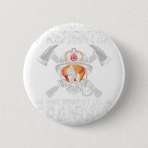 Einige Leute nennen mich einen Feuerwehrmann, den Button