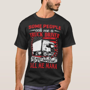 Einige Leute nennen mich "LKW-Fahrer" MAMA T-Shirt