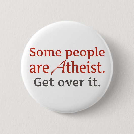 Einige Leute sind atheistisch. Erhalten Sie über Button (Vorderseite)