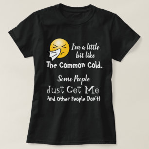 Einige Leute verstehen mich einfach wie die Erkält T-Shirt