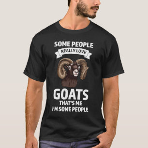 einige Leute wirklich Ziegen Liebe T-Shirt