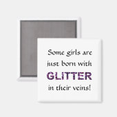 Einige Mädchen Geboren mit Glitzer in ihren Venen! Magnet (Vorderseite/Rückseite)