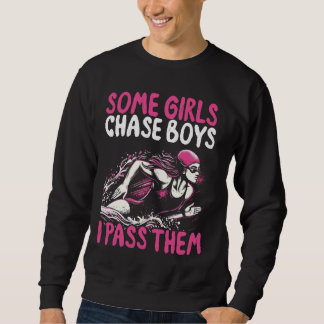Einige Mädchen jagen Jungs, die ich vorbei bin - F Sweatshirt