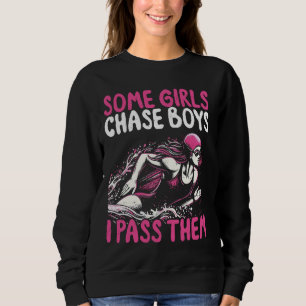 Einige Mädchen jagen Jungs, die ich vorbei bin - F Sweatshirt