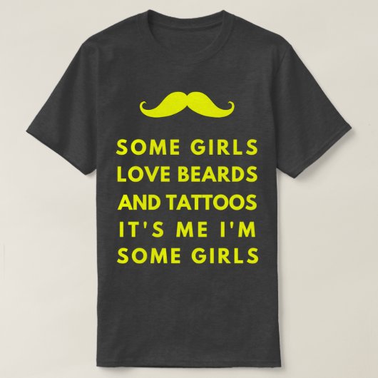 Einige Mädchen Liebe Bart und Tattoos Sein ich Im T-Shirt (Design vorne)