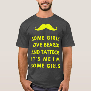 Einige Mädchen Liebe Bart und Tattoos Sein ich Im T-Shirt