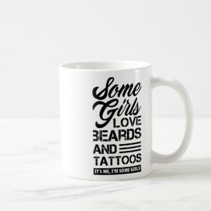 Einige Mädchen Liebe Beards & Amp; Tattoos Sein Ic Kaffeetasse
