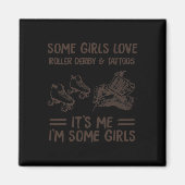 Einige Mädchen Liebe Roller Derby und Tatoo Magnet (Vorne)
