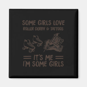 Einige Mädchen Liebe Roller Derby und Tatoo Magnet