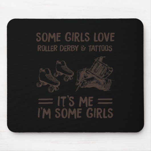 Einige Mädchen Liebe Roller Derby und Tatoo Mousepad (Vorne)