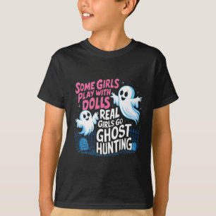 Einige Mädchen spielen mit Puppen Real Girls Go Gh T-Shirt