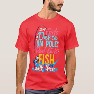 Einige Mädchen tanzen auf Polen Real Girls Fisch m T-Shirt