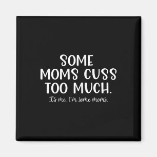 Einige Mamas diskutieren zu viel sein Ich bin ein Magnet