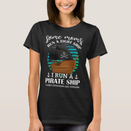 Einige Mamas führen ein enges Schiff aus, ich führ T-Shirt