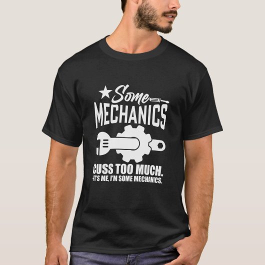 EINIGE MECHANIKER KÖNNEN ZU VIEL MIR, ICH BIN EIN  T-Shirt (Vorderseite)