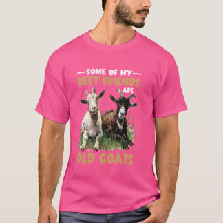 Einige meiner besten Freunde sind alte Ziegen - T-Shirt