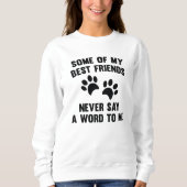 Einige meiner besten Freunde Sweatshirt (Vorderseite)