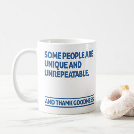Einige Menschen sind einzigartig und nicht wiederh Kaffeetasse