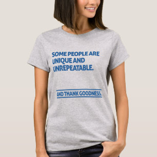 Einige Menschen sind einzigartig und unvergleichli T-Shirt