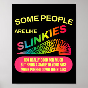 Einige Menschen sind wie Slinkies Lustiges Sarkast Poster