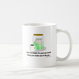 Einige Morgen, sollte das Gehirn im Glas bleibe Kaffeetasse