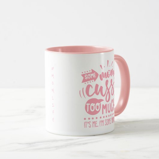 Einige Mütter machen zu viel - Funny #Momlife Tass Tasse (VorderseiteRechts)