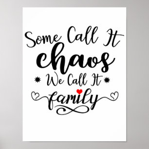 Einige nennen es Chaos, wir nennen es Family Quote Poster