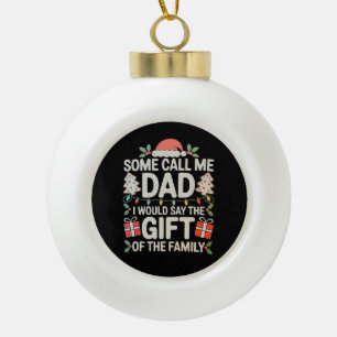 Einige nennen mich Papa, ich sage das Geschenk der Keramik Kugel-Ornament