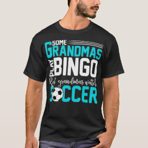 Einige Omas spielen Bingo, echte Omas schauen Fußb T-Shirt