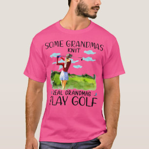 Einige Omas stricken, echte Omas spielen Golf T-Shirt