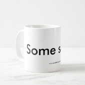 Einige sagen… Tasse (Vorderseite Links)