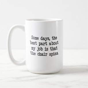 Einige Tage, der beste Teil der Arbeit - 11oz Prem Kaffeetasse