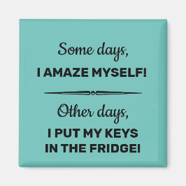 Einige Tage erstaune ich mich selbst Magnet