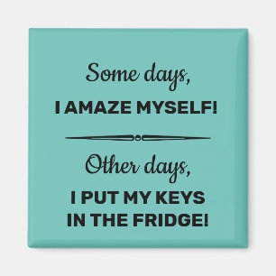 Einige Tage erstaune ich mich selbst Magnet