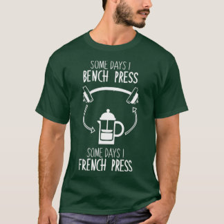 Einige Tage Ich Benz Presse, einige Tage ich Franz T-Shirt