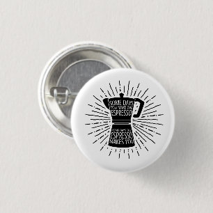Einige Tage lässt der Espresso Sie knöpfen Button