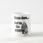 Einige Tage sind Sie die Statue Kaffeetasse (Mittel)