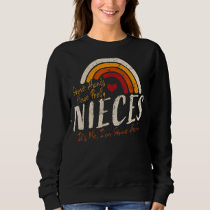 Einige Tanten haben Hübsche Nichten. Ich bin ein A Sweatshirt