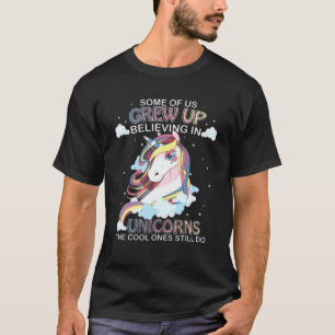 Einige von uns sind aufgewachsen und glauben an Co T-Shirt
