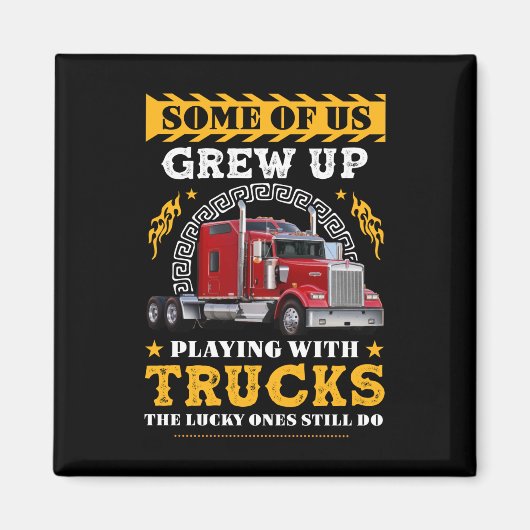 Einige von uns sind mit LKW aufgewachsen Magnet (Vorne)